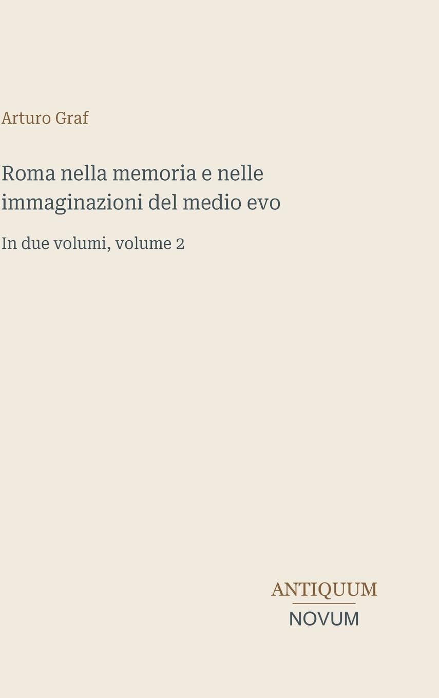 Roma nella memoria e nelle immaginazioni del medio evo