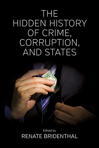 Renate Bridenthal Hidden History Of Crime, Corruption, And States