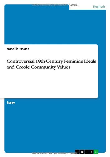 Controversial 19th-Century Feminine Ideals and Creole Community Values