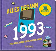 Alles begann 1993: Eine Reise durch deine wilden Jahre. | Jahrgangsbuch zum 30. Geburtstag (Geschenke für runde Geburtstage 2023 und Jahrgangsbücher)