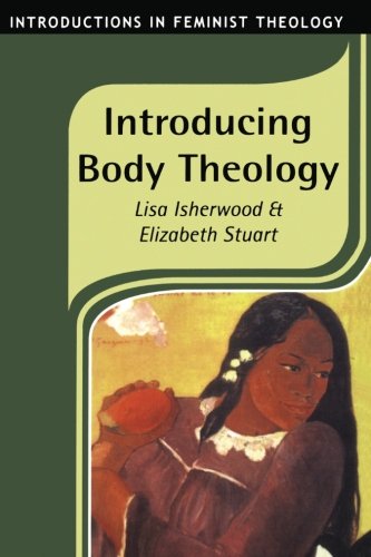 Introducing Body Theology (Introductions in Feminist Theology)