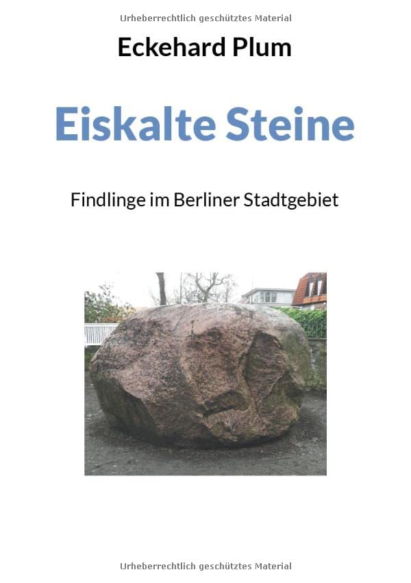 Eiskalte Steine: Findlinge im Berliner Stadtgebiet