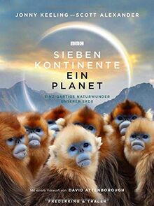 Bildband: Sieben Kontinente – Ein Planet. Einzigartige Naturwunder unserer Erde. Emotionale Geschichten, atemberaubende Bilder und packende Dramen der Natur. Das Buch zum Doku-Meisterwerk der BBC.