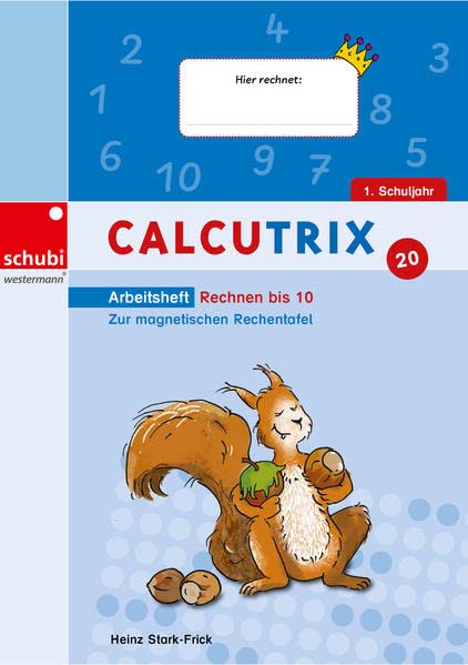 Calcutrix: Rechnen bis 10: Arbeitsheft