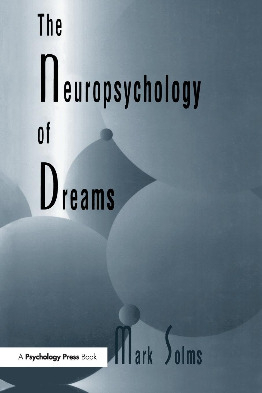 The Neuropsychology of Dreams: A Clinico-anatomical Study (Institute for Research in Behavioral Neuroscience)