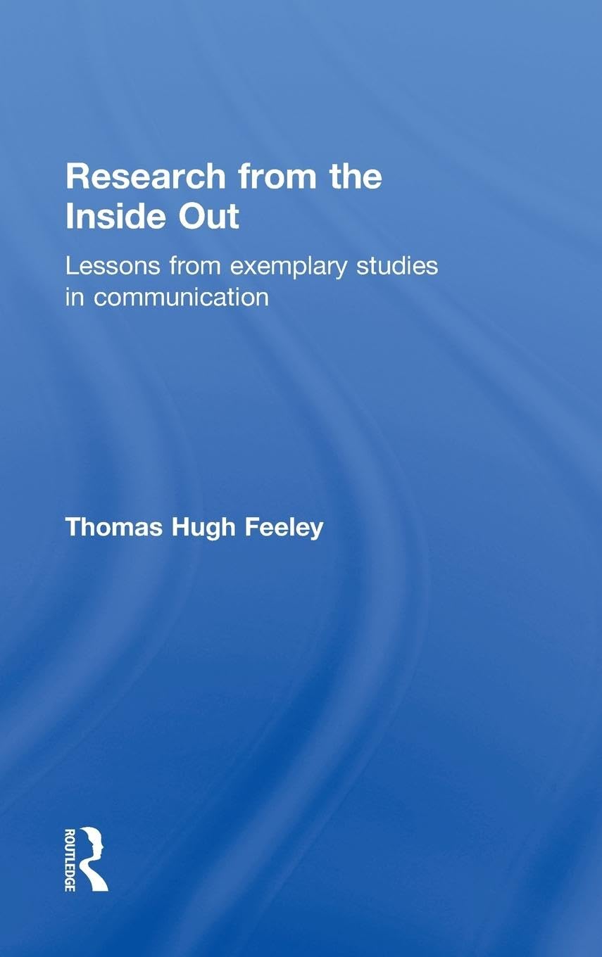 Research from the Inside Out: Lessons from Exemplary Studies in Communication