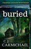 Buried (Twisted Cedar Mysteries, Band 1)