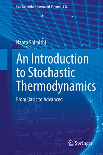An Introduction to Stochastic Thermodynamics: From Basic to Advanced (Fundamental Theories of Physics, 212, Band 212)