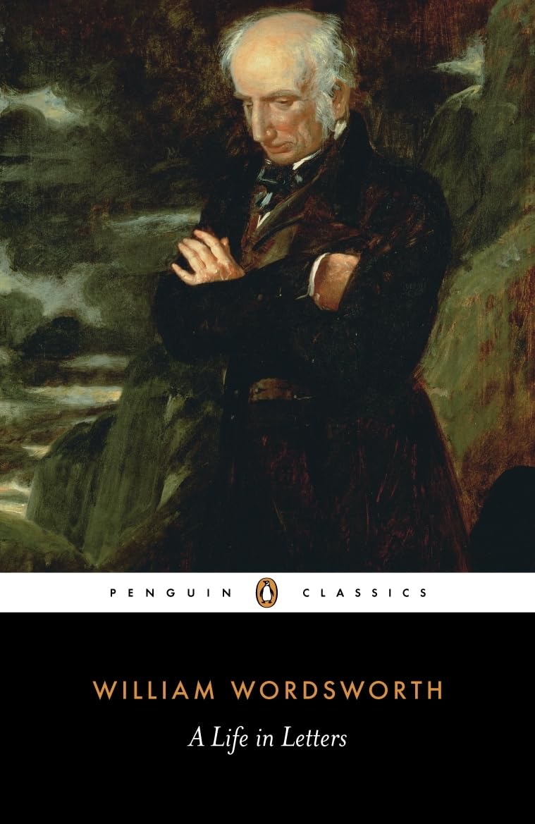 William Wordsworth A Life In Letters