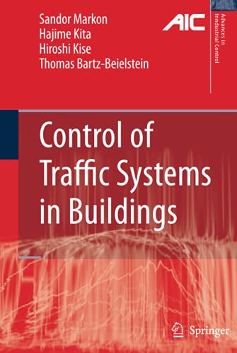 Control of Traffic Systems in Buildings: Applications of Modern Supervisory and Optimal Control (Advances in Industrial Control)