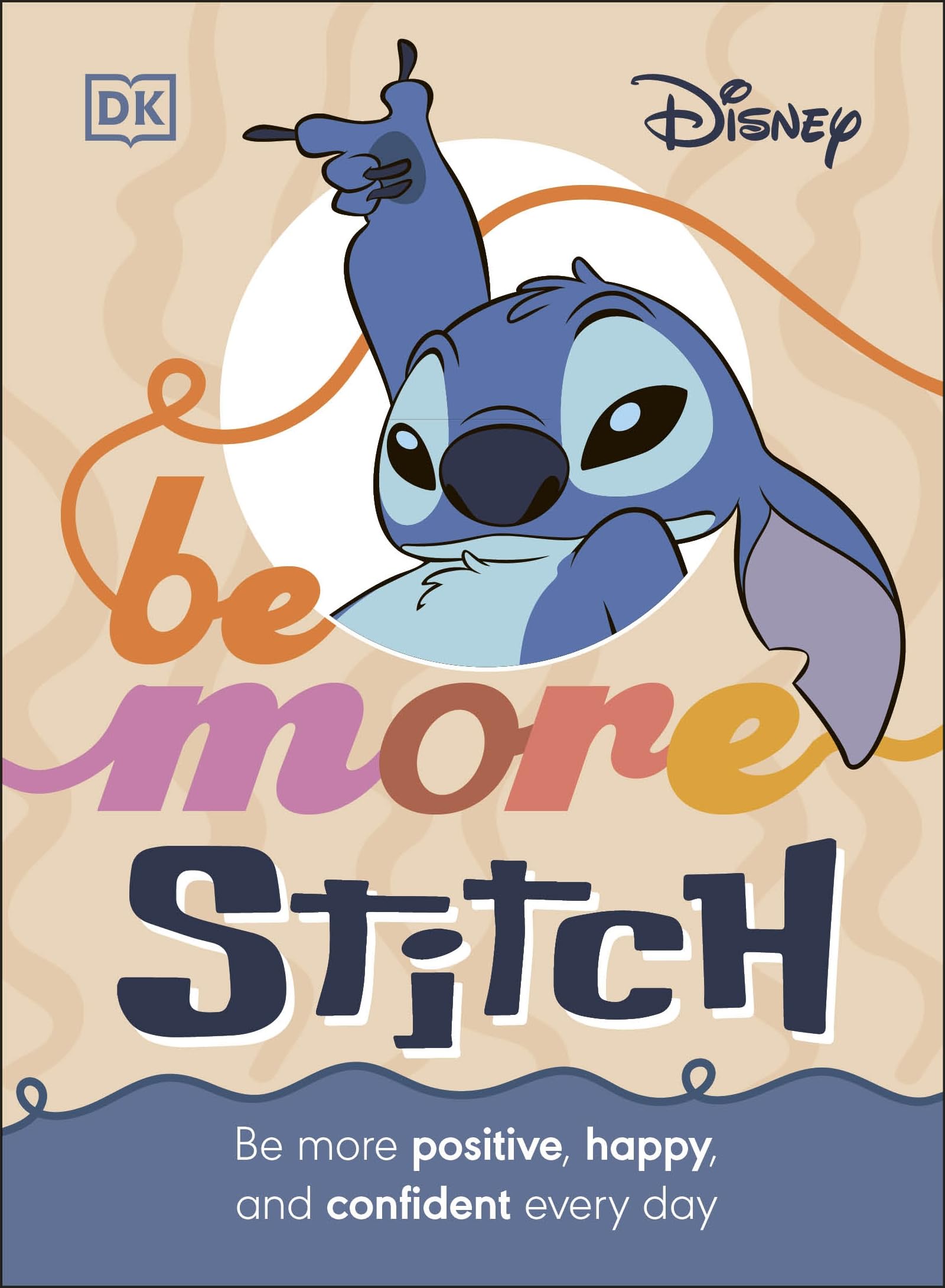 Be More Stitch: Be More Positive, Happy, and Confident Every Day