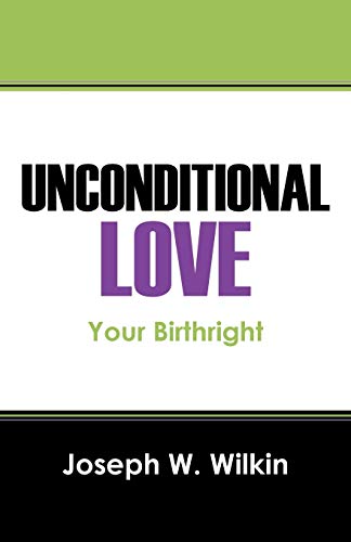 UNCONDITIONAL LOVE: Your Birthright