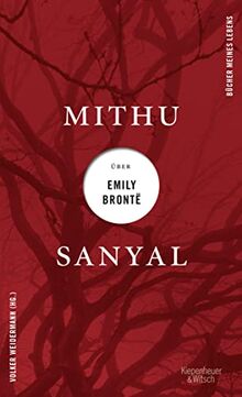 Mithu Sanyal über Emily Brontë (Bücher meines Lebens, Band 2)