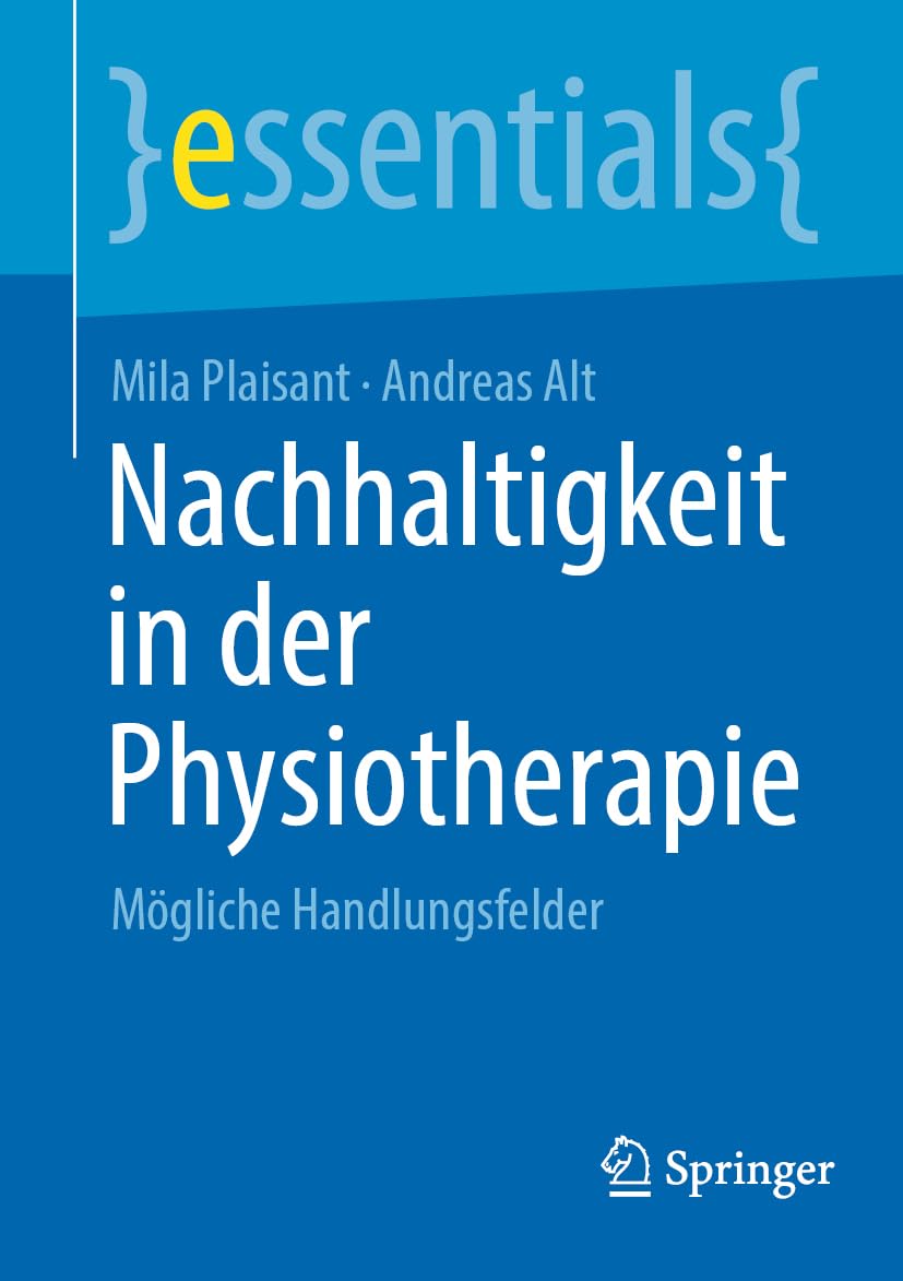 Nachhaltigkeit in der Physiotherapie: Mögliche Handlungsfelder (essentials)
