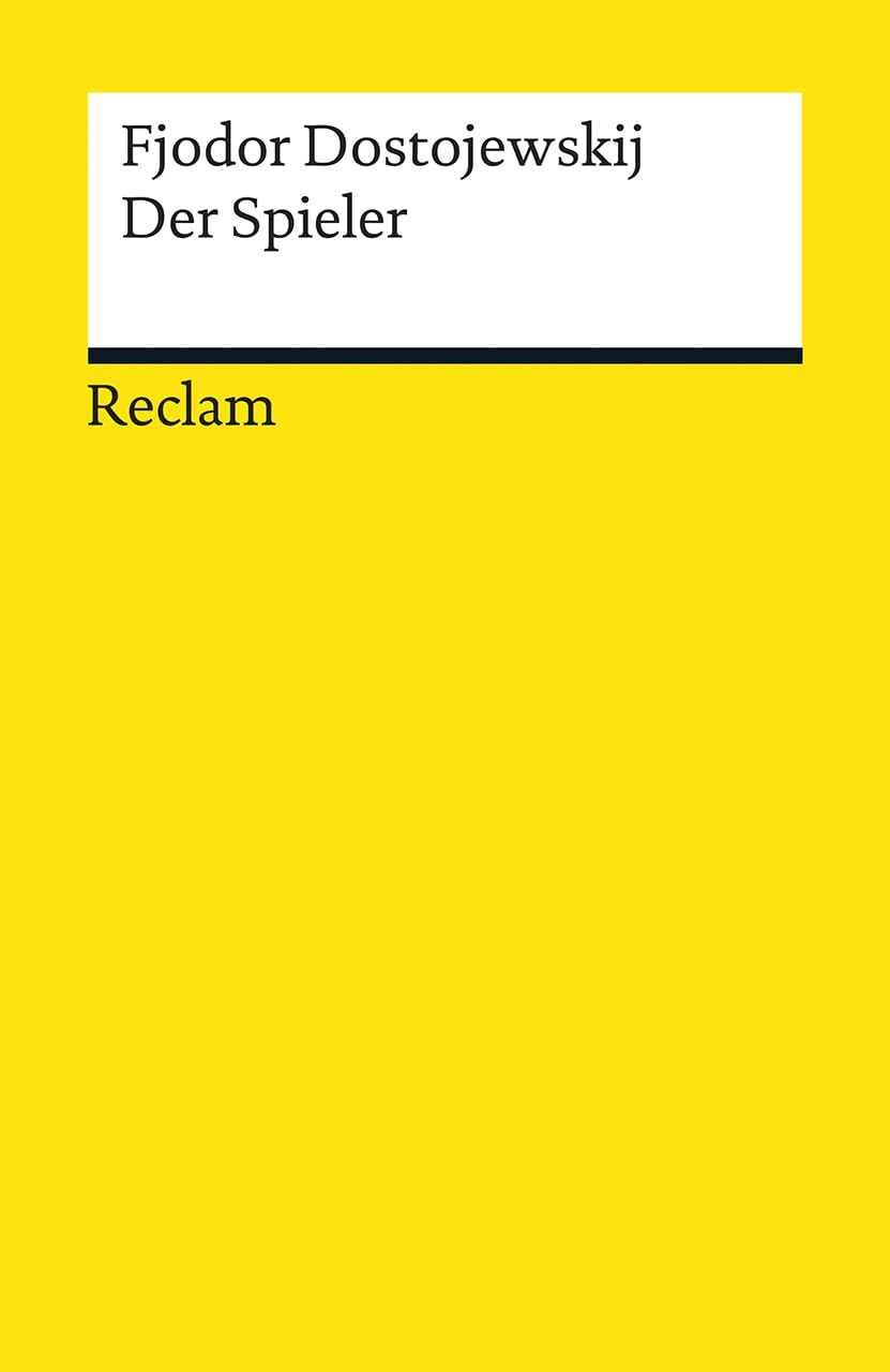 Der Spieler: Aus den Aufzeichnungen eines jungen Mannes. Textausgabe mit Anmerkungen/Worterklärungen, Literaturhinweisen und Nachwort (Reclams Universal-Bibliothek)