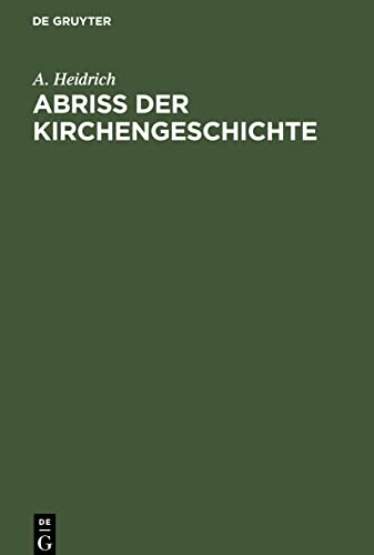 Abriß der Kirchengeschichte: Sonderabdruck aus der zweiten Aufl. des Hülfsbuch für den Religionsunterricht in den oberen Klassen