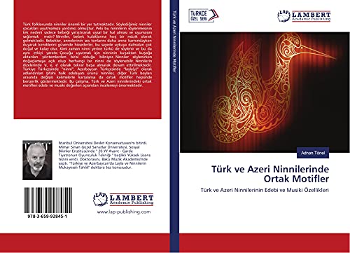 Türk ve Azeri Ninnilerinde Ortak Motifler: Türk ve Azeri Ninnilerinin Edebi ve Musiki Özellikleri