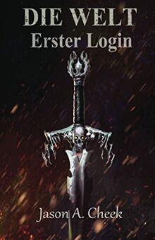 Erster Login: Eine LitRPG- und GameLit-Serie (Die WELT Buch 1)