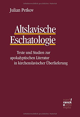 Altslavische Eschatologie: Texte und Studien zur apokalyptischen Literatur in kirchenslavischer Überlieferung (Texte und Arbeiten zum neutestamentlichen Zeitalter (TANZ))