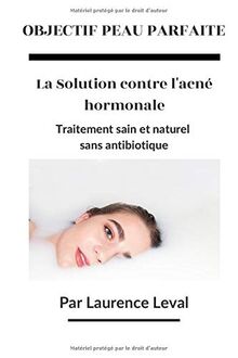 Objectif Peau Parfaite: Purifier l'organisme et lutter contre l'acné von Leval, Laurence | Buch | Zustand sehr gut