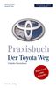 Praxisbuch Der Toyota Weg: Für jedes Unternehmen