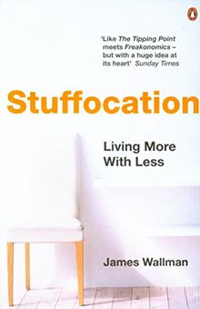 Stuffocation: Living More With Less