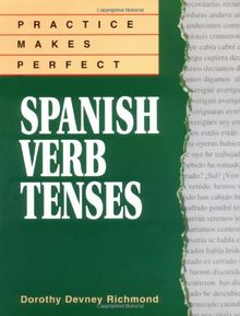 Spanish Verb Tenses (Practice Makes Perfect Series)