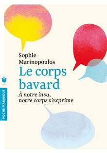 Le corps bavard : à notre insu, notre corps s'exprime