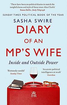 Diary of an MP's Wife: Inside and Outside Power: 'riotously candid' Sunday Times