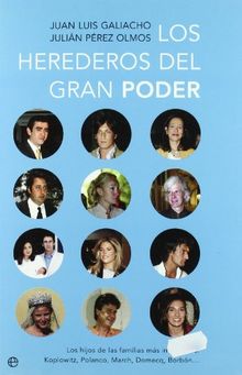 Los herederos del gran poder : los hijos de las familias más influyentes : Koplowitz, Polanco, March, Domecq, Borbón-