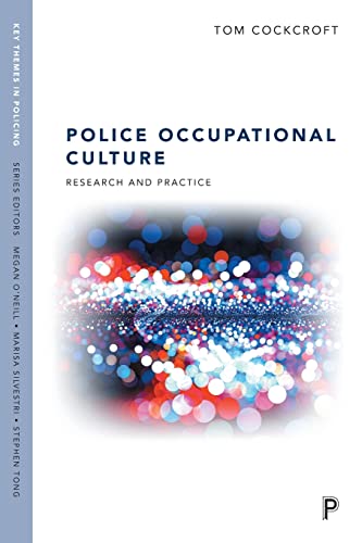 Police Occupational Culture: Research and Practice (Key Themes in Policing)