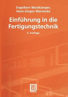 Einführung in die Fertigungstechnik (Teubner Studienbücher Technik)