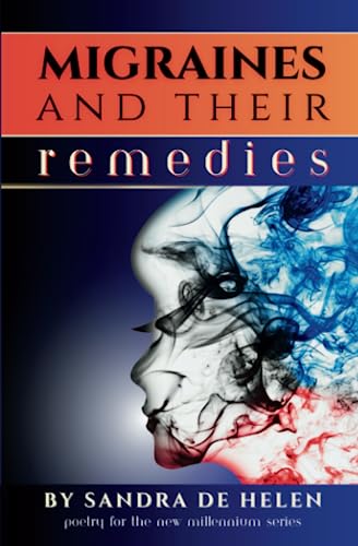 Migraines and Their Remedies (Poetry for the New Millennium, Band 6)