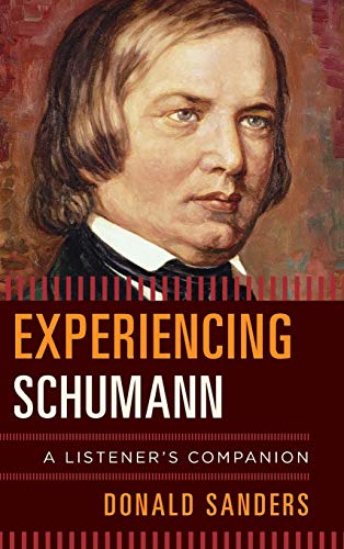 Experiencing Schumann: A Listener's Companion
