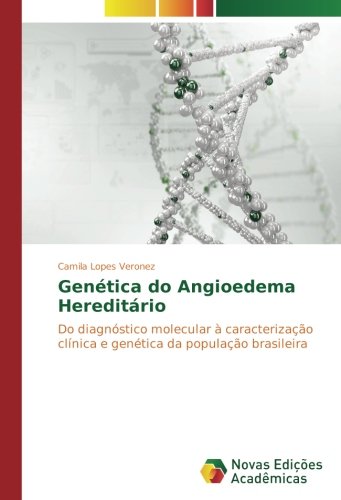 Genética do Angioedema Hereditário: Do diagnóstico molecular à caracterização clínica e genética da população brasileira