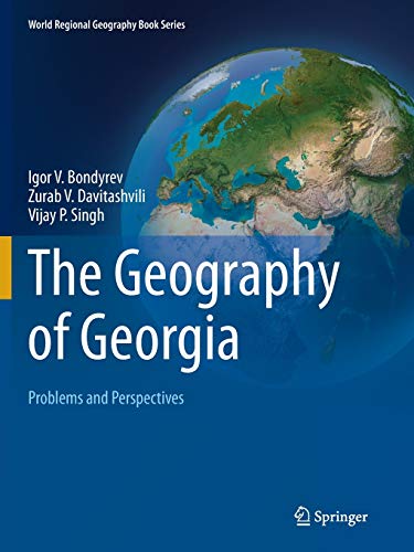 The Geography of Georgia: Problems and Perspectives (World Regional Geography Book Series)