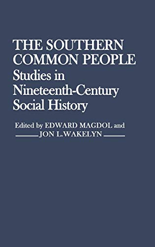 The Southern Common People: Studies in Nineteenth-Century Social History (Contributions in American History)