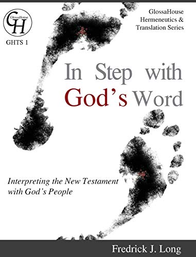 In Step with God's Word: Interpreting the New Testament with God's People (Glossahouse Hermeneutics & Translation, Band 1)