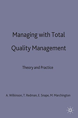 Managing with Total Quality Management: Theory and Practice (Management, Work and Organisations)