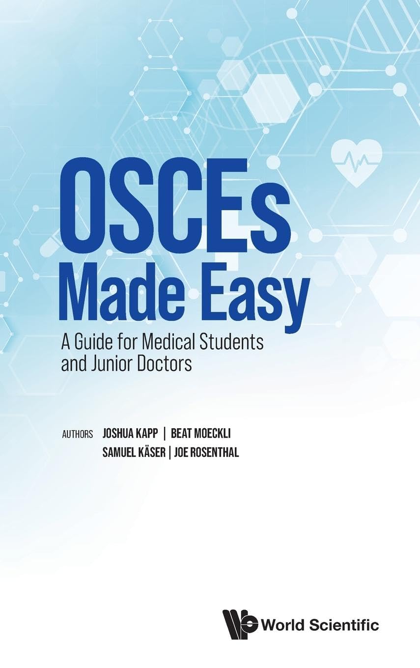OSCES MADE EASY: GUIDE FOR MEDICAL STUDENTS & JUNIOR DOCTORS