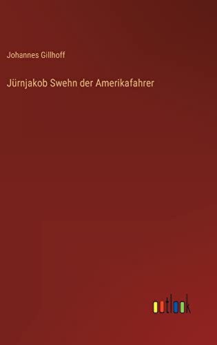 Jürnjakob Swehn der Amerikafahrer