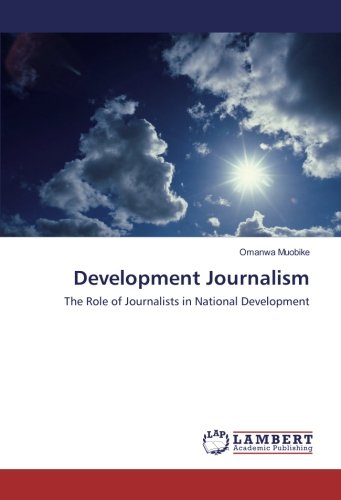 Development Journalism: The Role of Journalists in National Development