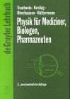 Physik für Mediziner, Biologen, Pharmazeuten (De Gruyter Lehrbuch)
