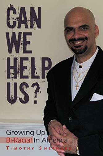 Can We Help Us? Growing Up Bi-Racial in America