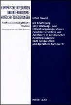 Die Beurteilung von Forschungs- und Entwicklungskooperationen zwischen Herstellern und Zulieferern in der deutschen Automobilindustrie nach ... - Rechtswissenschaftliche Studien)