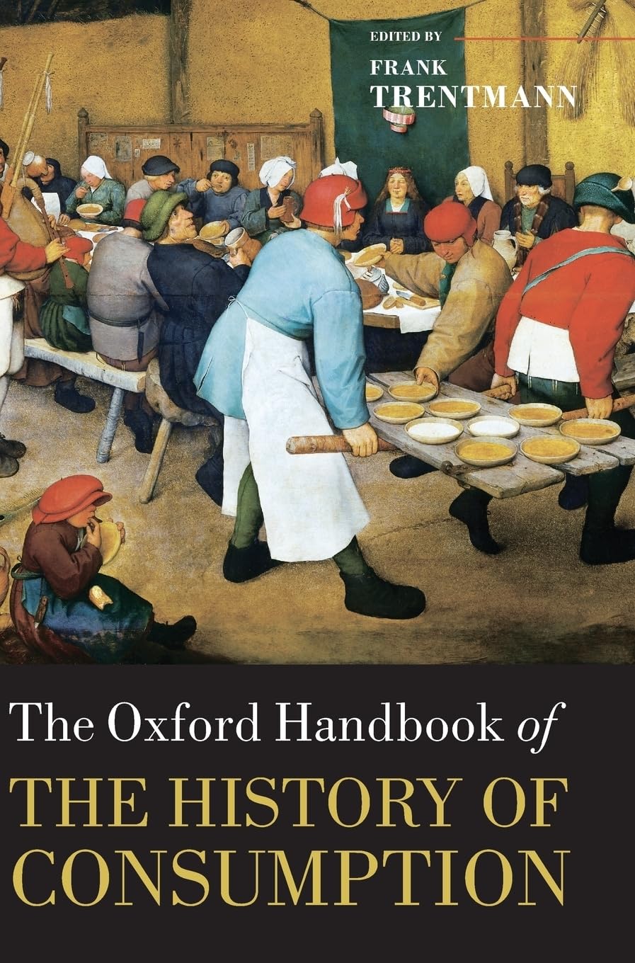 The Oxford Handbook of the History of Consumption (Oxford Handbooks)