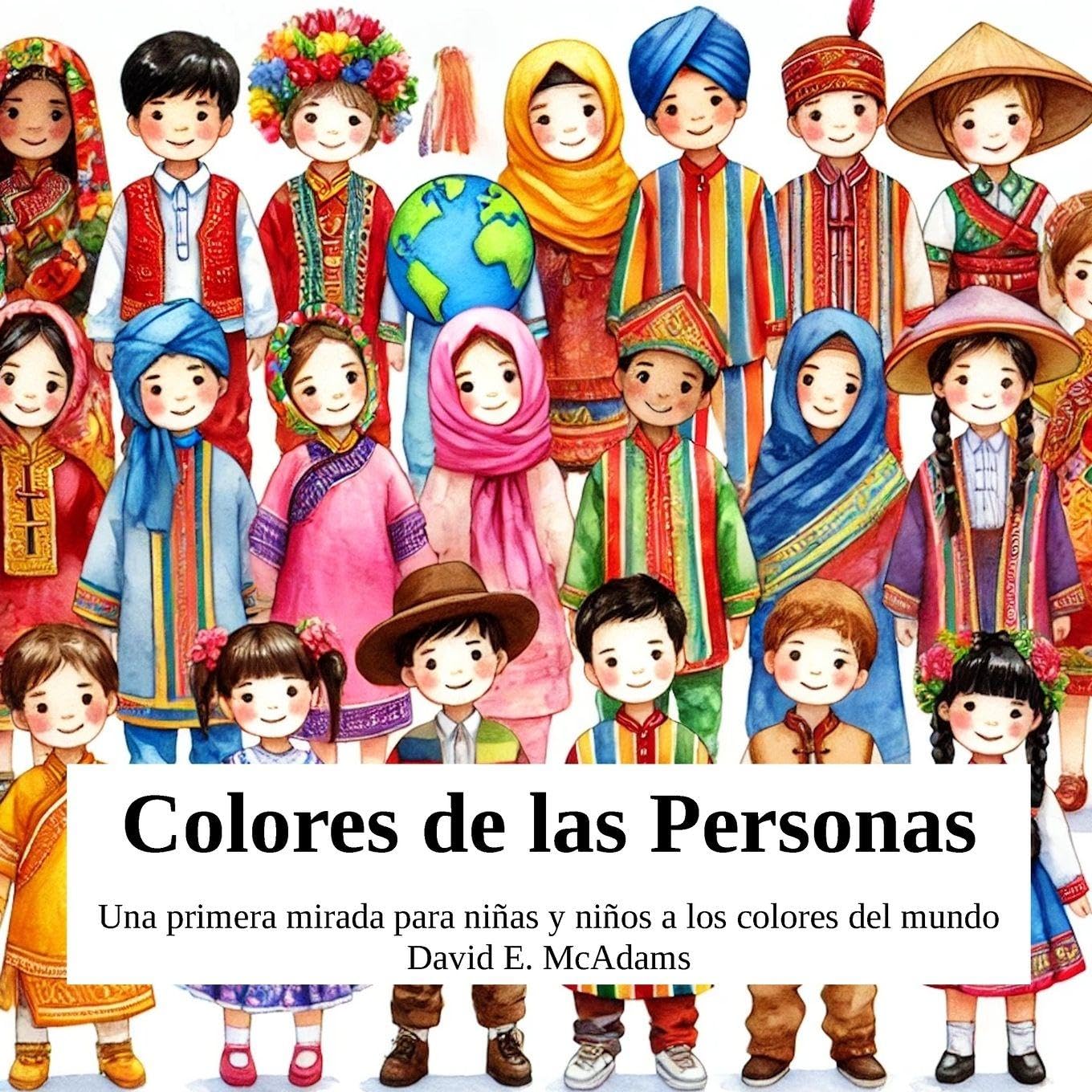 Colores de las Personas: Una primera mirada para niñas y niños a los colores del mundo (Colores en la Naturaleza)