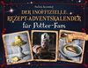 Der inoffizielle Rezept-Adventskalender für Potter-Fans: 24 zauberhafte Leckereien. Mit Türchen zum Öffnen. Magische Koch- und Backrezepte Weihnachten mit Harry, Ron und Hermine