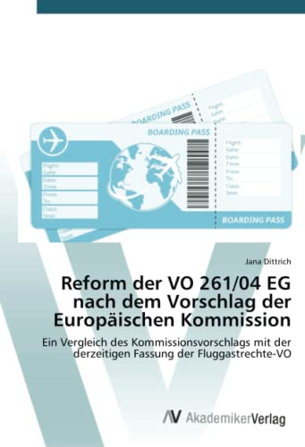 Reform der VO 261/04 EG nach dem Vorschlag der Europäischen Kommission: Ein Vergleich des Kommissionsvorschlags mit der derzeitigen Fassung der Fluggastrechte-VO