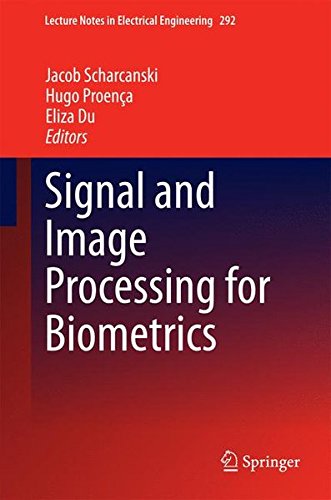 Signal and Image Processing for Biometrics (Lecture Notes in Electrical Engineering, Band 292)